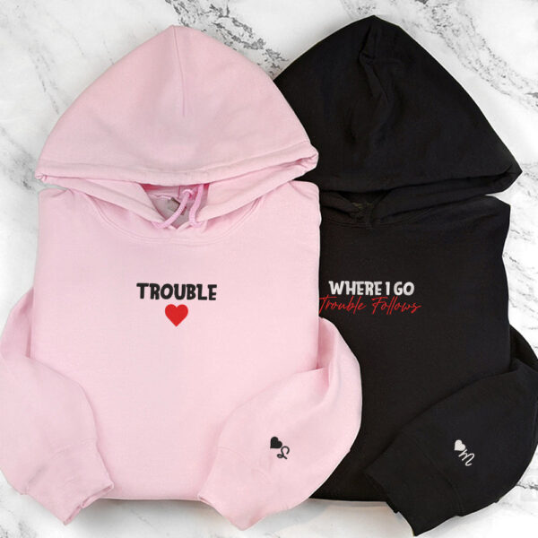Where I Go Trouble Follows Custom Embroidered Matching Hoodies For Couples, Couple Sweatshirt, Couple Embroidered Sweatshirt, Valentine's Day Gifts Idea For Him Her - Image 2
