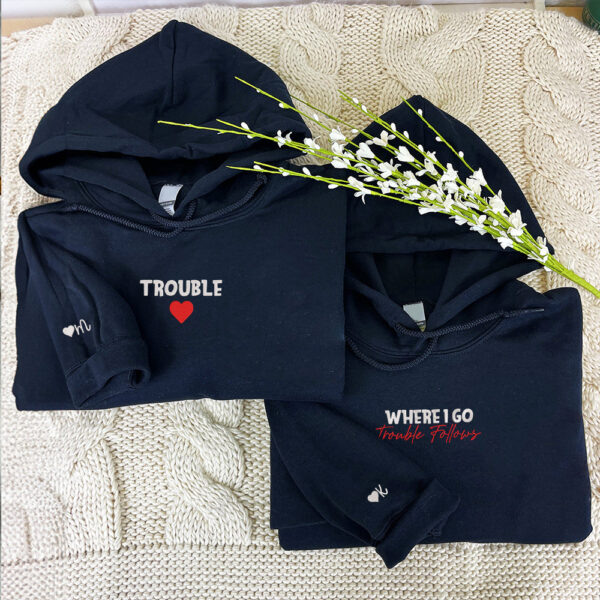 Where I Go Trouble Follows Custom Embroidered Matching Hoodies For Couples, Couple Sweatshirt, Couple Embroidered Sweatshirt, Valentine's Day Gifts Idea For Him Her - Image 3